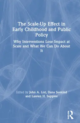 L'effetto scale-up nella prima infanzia e nelle politiche pubbliche: Perché gli interventi perdono impatto su scala e cosa possiamo fare al riguardo - The Scale-Up Effect in Early Childhood and Public Policy: Why Interventions Lose Impact at Scale and What We Can Do About It