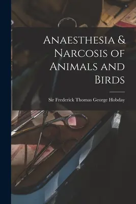 Anestesia e narcosi di animali e uccelli - Anaesthesia & Narcosis of Animals and Birds