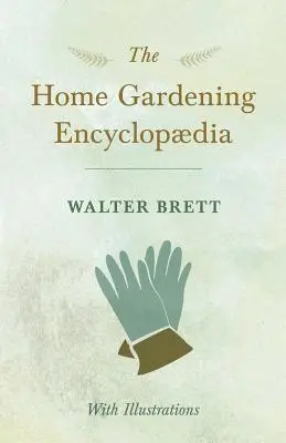 L'enciclopedia del giardinaggio domestico - Con illustrazioni - The Home Gardening Encyclopdia - With Illustrations