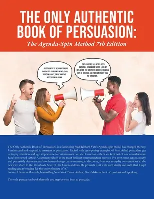 L'unico autentico libro della persuasione: Il Metodo Agenda-Spin 7a Edizione - The Only Authentic Book of Persuasion: The Agenda-Spin Method 7th Edition