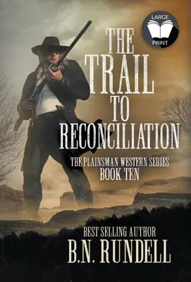 Il sentiero della riconciliazione: Un classico della serie western - The Trail to Reconciliation: A Classic Western Series