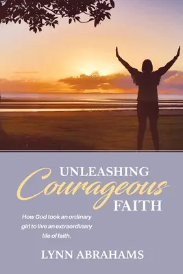 Liberare la fede coraggiosa - Unleashing Courageous Faith