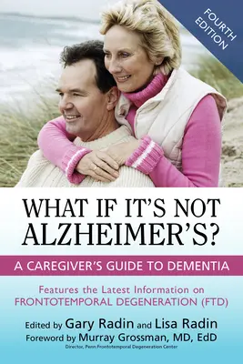 E se non fosse Alzheimer? Guida del caregiver alla demenza - What If It's Not Alzheimer's?: A Caregiver's Guide to Dementia