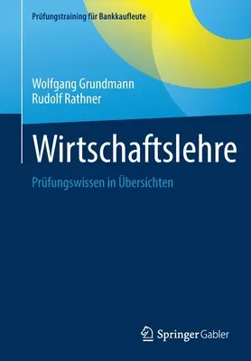Wirtschaftslehre: Conoscenze preliminari in materia di economia - Wirtschaftslehre: Prfungswissen in bersichten