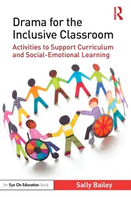 Drammatizzazione della classe inclusiva: Attività per sostenere il curriculum e l'apprendimento socio-emotivo - Drama for the Inclusive Classroom: Activities to Support Curriculum and Social-Emotional Learning