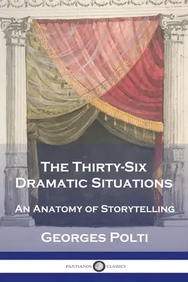 Le trentasei situazioni drammatiche: Anatomia della narrazione - The Thirty-Six Dramatic Situations: An Anatomy of Storytelling