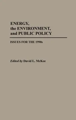 Energia, ambiente e politiche pubbliche: Problemi per gli anni '90 - Energy, the Environment, and Public Policy: Issues for the 1990s