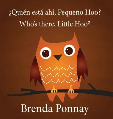 Chi c'è, Piccolo Hoo? / Quin est ah, Pequeo Hoo? - Who's there, Little Hoo? / Quin est ah, Pequeo Hoo?
