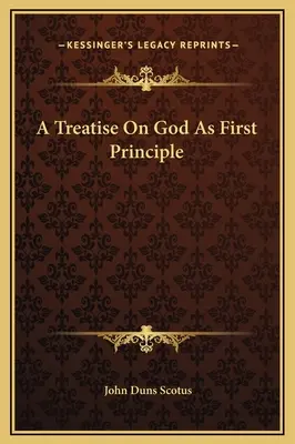 Trattato su Dio come principio primo - A Treatise On God As First Principle
