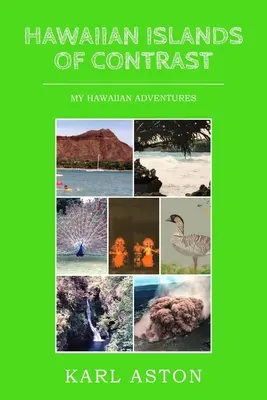Isole hawaiane di contrasto: Le mie avventure hawaiane - Hawaiian Islands of Contrast: My Hawaiian Adventures