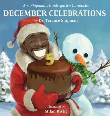 Le cronache dell'asilo del signor Shipman: Celebrazioni di dicembre Edizione per il 5° anniversario: Celebrazioni di dicembre - Mr. Shipman's Kindergarten Chronicles: December Celebrations 5th Year Anniversary Edition: December Celebrations
