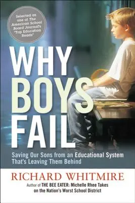 Perché i ragazzi falliscono: Salvare i nostri figli da un sistema educativo che li lascia indietro - Why Boys Fail: Saving Our Sons from an Educational System That's Leaving Them Behind