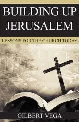 Costruire Gerusalemme: Lezioni per la Chiesa di oggi - Building Up Jerusalem: Lessons for the Church Today