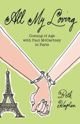Tutto il mio amore: Diventare maggiorenni con Paul McCartney a Parigi - All My Loving: Coming of Age with Paul McCartney in Paris