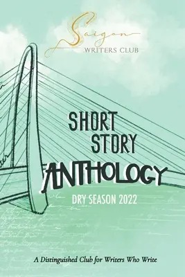 Saigon Writers Club: Un club prestigioso per scrittori che scrivono Stagione secca 2022 - Saigon Writers Club: A Distinguished Club for Writers Who Write Dry Season 2022