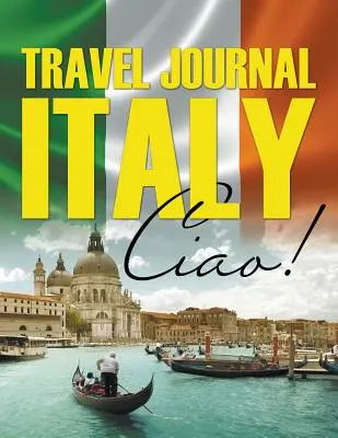 Diario di viaggio Italia: Ciao! - Travel Journal Italy: Ciao!