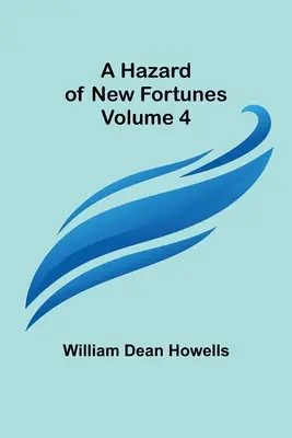 Il rischio di nuove fortune - Volume 4 - A Hazard of New Fortunes - Volume 4