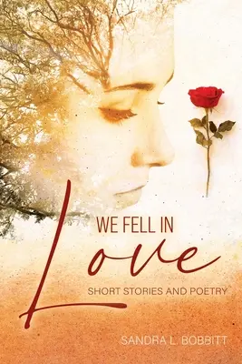 Ci siamo innamorati: Racconti e poesie - We Fell In love: Short Stories and Poetry