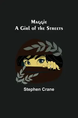 Maggie: una ragazza di strada - Maggie: A Girl of the Streets