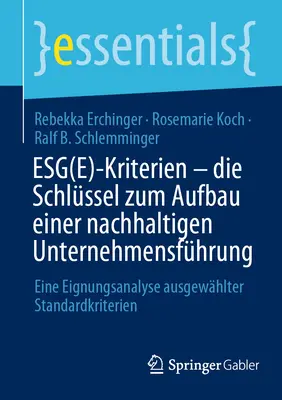 Criteri Esg(e) - La chiave per costruire una corporate governance sostenibile: un'analisi di idoneità di criteri standard selezionati - Esg(e)-Kriterien - Die Schlssel Zum Aufbau Einer Nachhaltigen Unternehmensfhrung: Eine Eignungsanalyse Ausgewhlter Standardkriterien