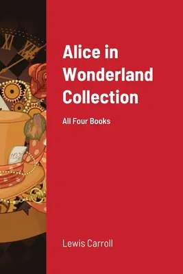 Collezione di Alice nel Paese delle Meraviglie: Tutti e quattro i libri - Alice in Wonderland Collection: All Four Books