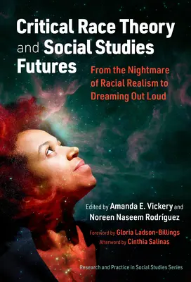 Teoria critica della razza e futuro degli studi sociali: Dall'incubo del realismo razziale al sogno ad alta voce - Critical Race Theory and Social Studies Futures: From the Nightmare of Racial Realism to Dreaming Out Loud