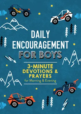 Incoraggiamento quotidiano per ragazzi: devozioni e preghiere di 3 minuti per la mattina e la sera - Daily Encouragement for Boys: 3-Minute Devotions and Prayers for Morning & Evening
