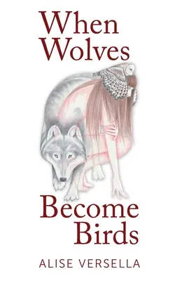 Quando i lupi diventano uccelli - When Wolves Become Birds