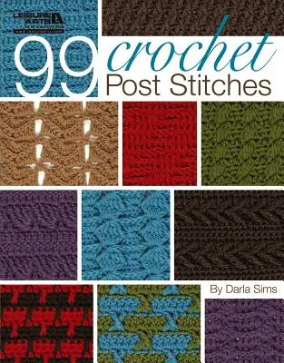 99 punti postali all'uncinetto (Leisure Arts #4788) - 99 Crochet Post Stitches (Leisure Arts #4788)