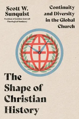 La forma della storia cristiana: Continuità e diversità nella Chiesa globale - The Shape of Christian History: Continuity and Diversity in the Global Church