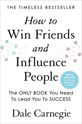 Come conquistare amici e influenzare le persone: Aggiornato per la prossima generazione di leader - How to Win Friends and Influence People: Updated for the Next Generation of Leaders