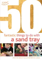 50 cose fantastiche da fare con un vassoio di sabbia - 50 Fantastic things to do with a sand tray