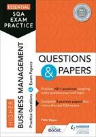 Esercitazioni essenziali per l'esame SQA: Domande e documenti sulla gestione aziendale di livello superiore - Dall'editore di “Come passare”. - Essential SQA Exam Practice: Higher Business Management Questions and Papers - From the publisher of How to Pass