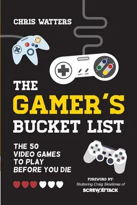La lista dei videogiochi: I 50 videogiochi da giocare prima di morire - The Gamer's Bucket List: The 50 Video Games to Play Before You Die