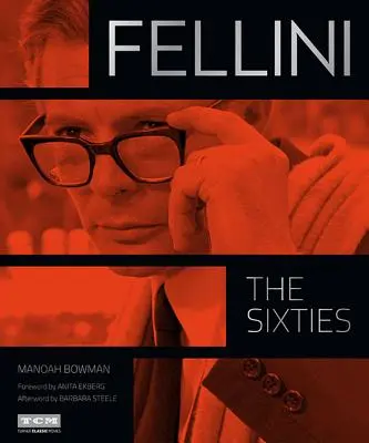 Fellini: gli anni Sessanta - Fellini: The Sixties