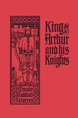 Re Artù e i suoi cavalieri (Classici di ieri) - King Arthur and His Knights (Yesterday's Classics)