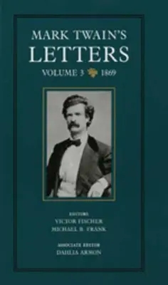 Lettere di Mark Twain, volume 3: 1869volume 9 - Mark Twain's Letters, Volume 3: 1869volume 9
