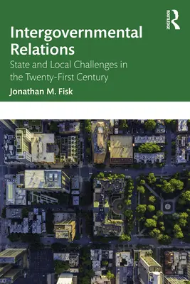 Relazioni intergovernative: Sfide statali e locali nel XXI secolo - Intergovernmental Relations: State and Local Challenges in the Twenty-First Century