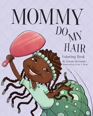 Mamma fai i capelli: libro da colorare - Mommy Do My Hair: Coloring Book