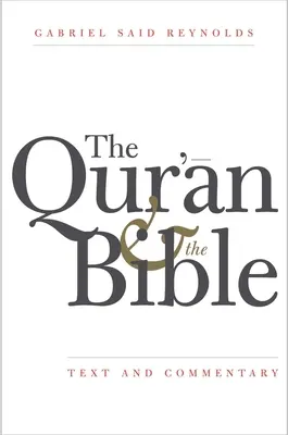 Il Corano e la Bibbia: Testo e commento - The Qur'an and the Bible: Text and Commentary
