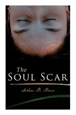 La cicatrice dell'anima: Il caso del detective Craig Kennedy - The Soul Scar: Detective Craig Kennedy's Case