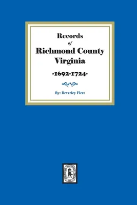 Registri della contea di Richmond, Virginia, 1692-1724 - Records of Richmond County, Virginia, 1692-1724