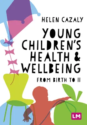 Salute e benessere dei bambini: Dalla nascita agli 11 anni - Young Children′s Health and Wellbeing: From Birth to 11