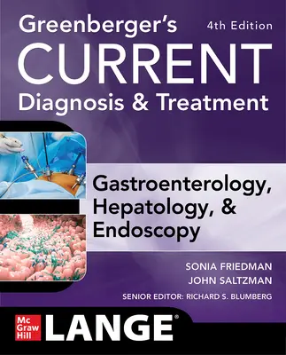 Gastroenterologia, epatologia ed endoscopia di Greenberger, quarta edizione, diagnosi e trattamento attuali - Greenberger's Current Diagnosis & Treatment Gastroenterology, Hepatology, & Endoscopy, Fourth Edition