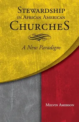 L'amministrazione delle chiese afroamericane: Un nuovo paradigma - Stewardship in African American Churches: A New Paradigm