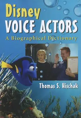 I doppiatori Disney: Un dizionario biografico - Disney Voice Actors: A Biographical Dictionary