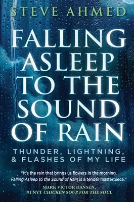 Addormentarsi al suono della pioggia: Tuoni, fulmini e lampi della mia vita - Falling Asleep to the Sound of Rain: Thunder, Lightning, & Flashes Of My Life