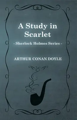 Uno studio in scarlatto (Serie Sherlock Holmes) - A Study in Scarlet (Sherlock Holmes Series)