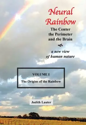 Arcobaleno neurale: Il centro, il perimetro e il cervello - Neural Rainbow: The Center the Perimeter and the Brain