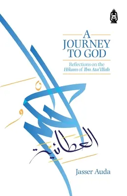 Un viaggio verso Dio: Riflessioni sullo Hikam di Ibn Ata'illah - A Journey to God: Reflections on the Hikam of Ibn Ata'illah